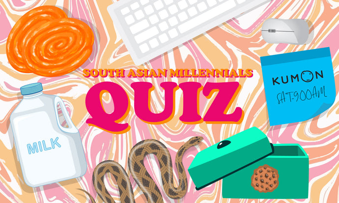 A VERY Relatable Quiz for South Asian Millennials ✌🏾